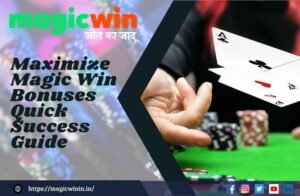 Read more about the article How to make the most out of Magic Win Bonuses? A quick guide to success!