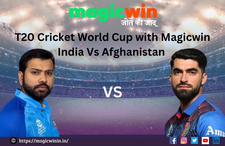 You are currently viewing T20 Cricket World Cup with Magicwin: Afghanistan vs India: A Big Cricket Face-Off