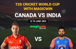 Read more about the article T20 Cricket World Cup with Magicwin: India Vs Canada – Clash of the Two Worlds!
