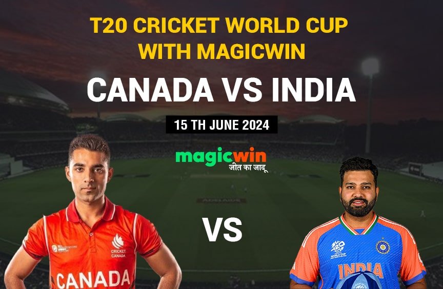 You are currently viewing T20 Cricket World Cup with Magicwin: India Vs Canada – Clash of the Two Worlds!