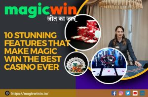 Read more about the article 10 Stunning Features that Make Magic Win the Best Casino Ever