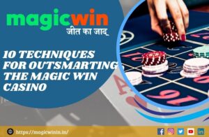 Read more about the article 10 Techniques for Outsmarting the Magic Win Casino